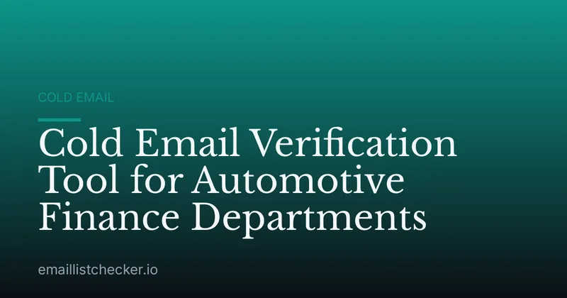 Cold Email Verification Tool for Automotive Finance Departments
