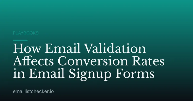 How Email Validation Affects Conversion Rates in Email Signup Forms