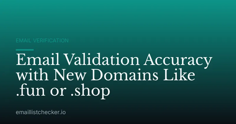 Email Validation Accuracy with New Domains Like .fun or .shop