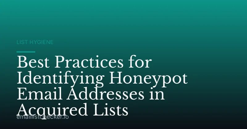 Best Practices for Identifying Honeypot Email Addresses in Acquired Lists