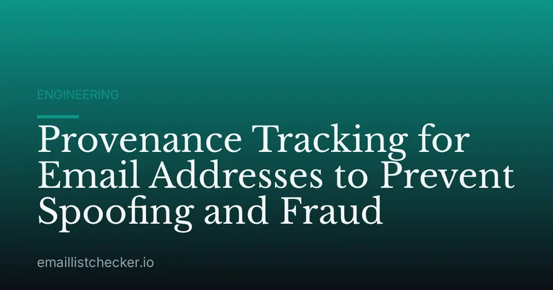 Provenance Tracking for Email Addresses to Prevent Spoofing and Fraud