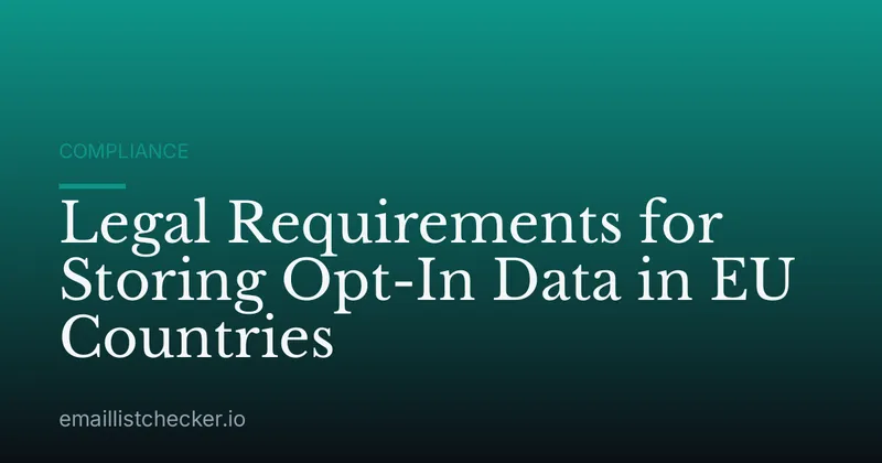 Legal Requirements for Storing Opt-In Data in EU Countries