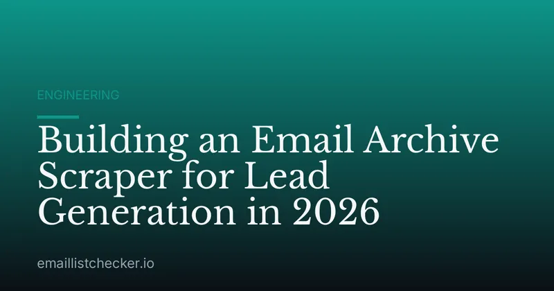 Building an Email Archive Scraper for Lead Generation in 2026