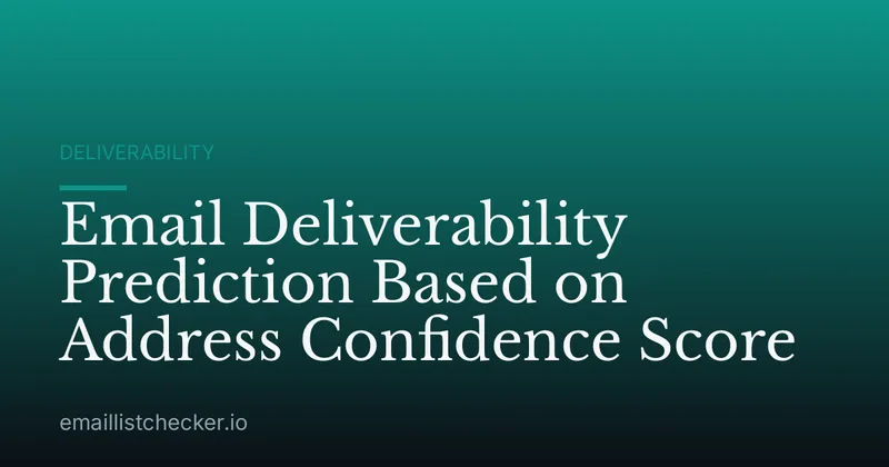 Email Deliverability Prediction Based on Address Confidence Score