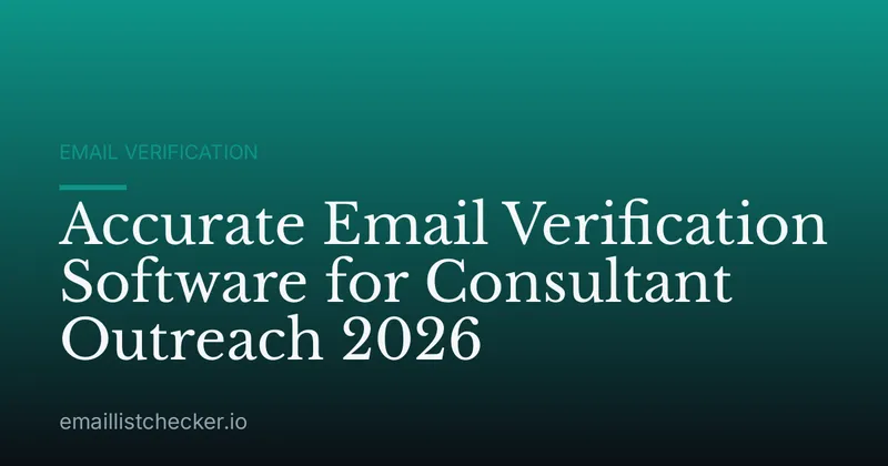 Accurate Email Verification Software for Consultant Outreach 2026