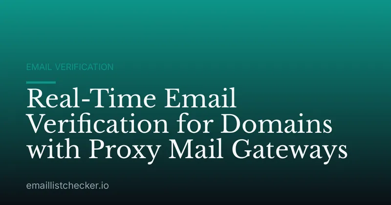 Real-Time Email Verification for Domains with Proxy Mail Gateways