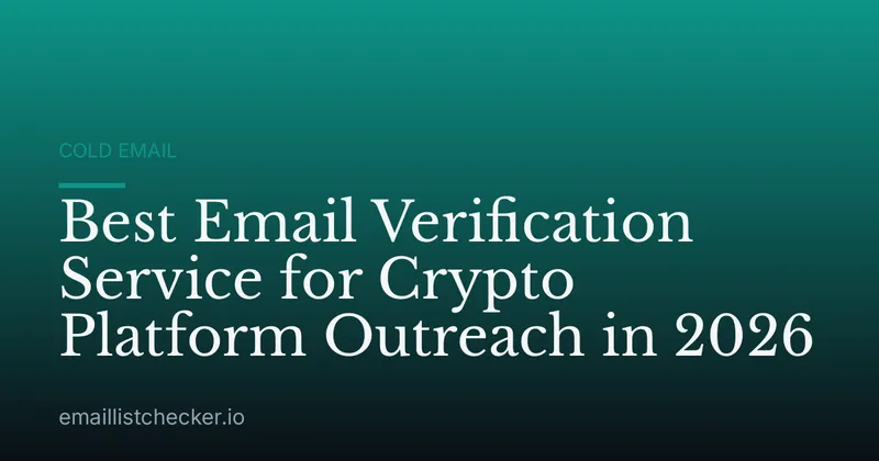 Best Email Verification Service for Crypto Platform Outreach in 2026