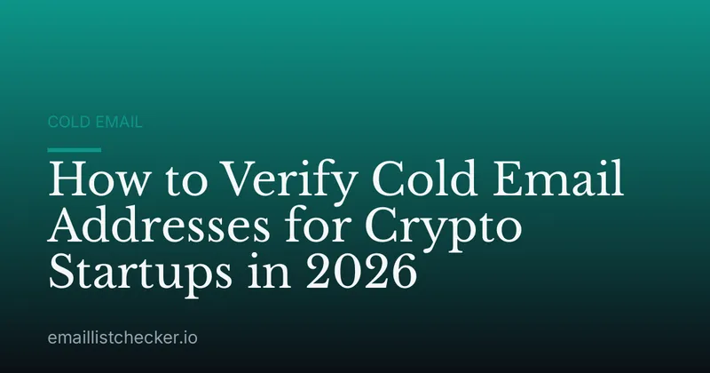 How to Verify Cold Email Addresses for Crypto Startups in 2026