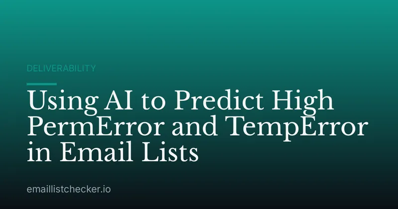 Using AI to Predict High PermError and TempError in Email Lists