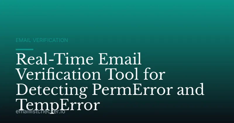 Real-Time Email Verification Tool for Detecting PermError and TempError
