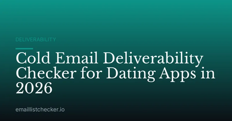 Cold Email Deliverability Checker for Dating Apps in 2026