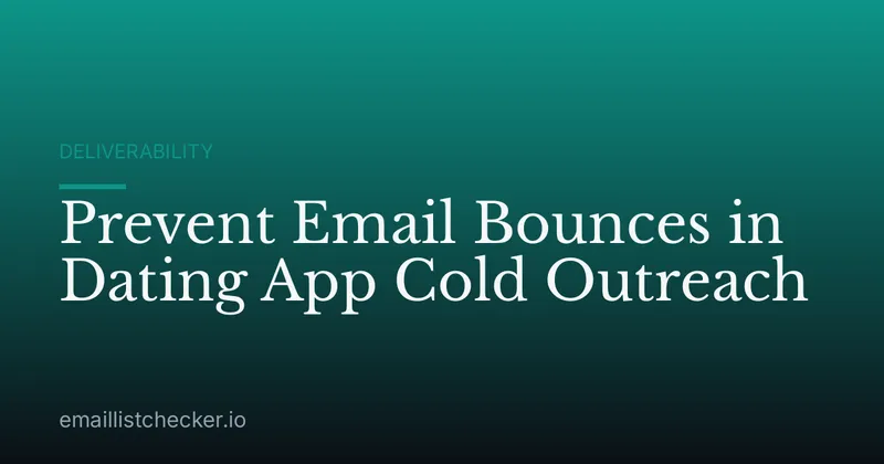 Prevent Email Bounces in Dating App Cold Outreach