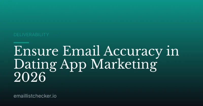 Ensure Email Accuracy in Dating App Marketing 2026