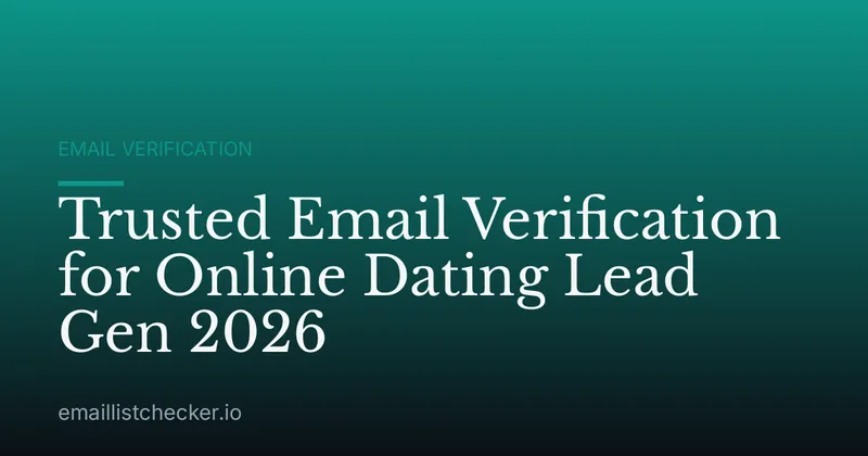Trusted Email Verification for Online Dating Lead Gen 2026