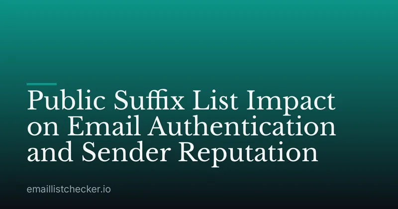 Public Suffix List Impact on Email Authentication and Sender Reputation