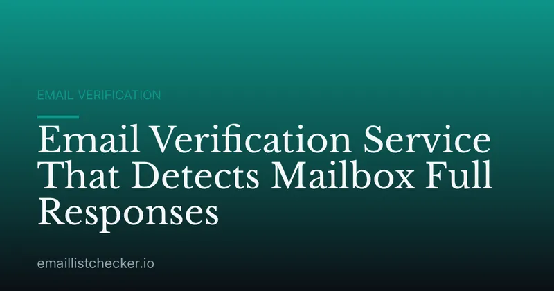 Email Verification Service That Detects Mailbox Full Responses