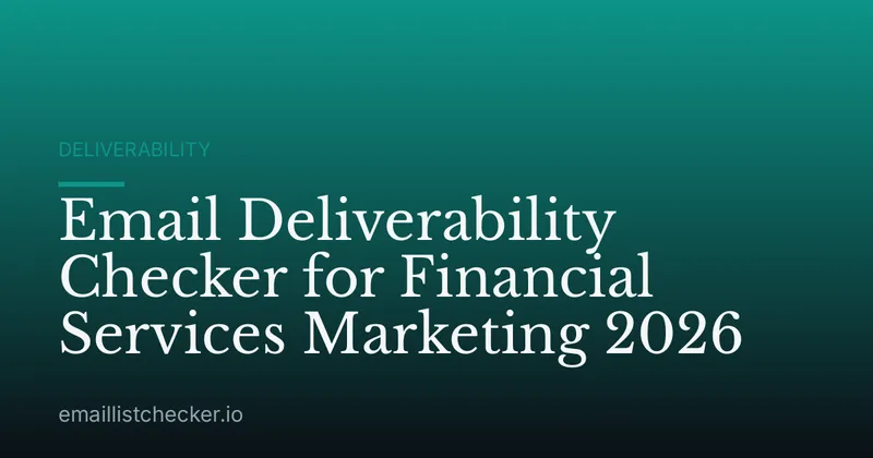 Email Deliverability Checker for Financial Services Marketing 2026
