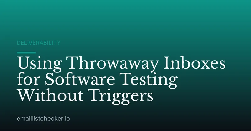 Using Throwaway Inboxes for Software Testing Without Triggers