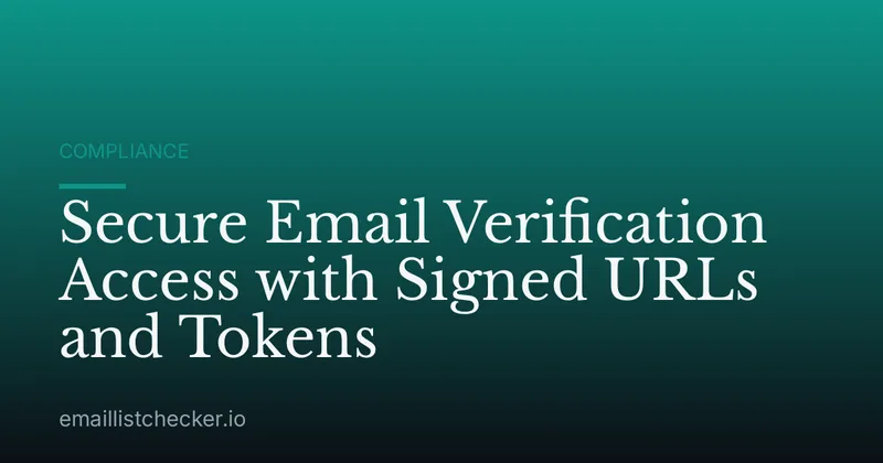 Secure Email Verification Access with Signed URLs and Tokens