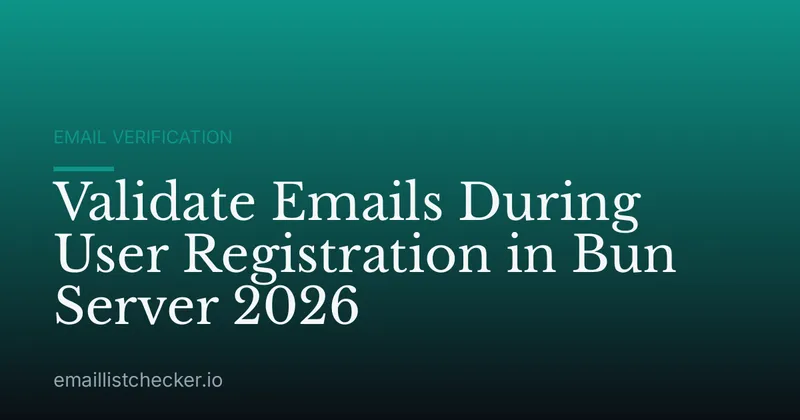 Validate Emails During User Registration in Bun Server 2026
