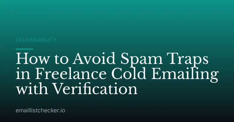 How to Avoid Spam Traps in Freelance Cold Emailing with Verification