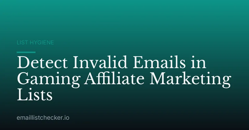 Detect Invalid Emails in Gaming Affiliate Marketing Lists