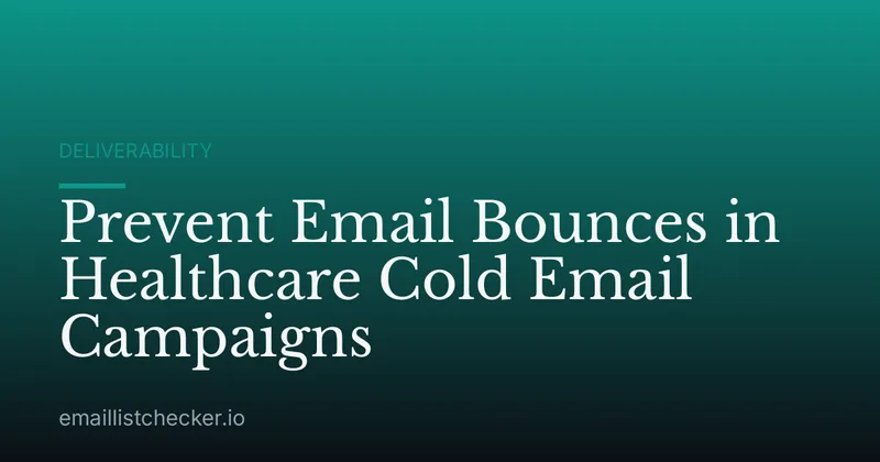 Prevent Email Bounces in Healthcare Cold Email Campaigns