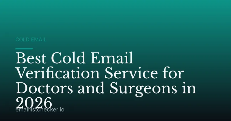 Best Cold Email Verification Service for Doctors and Surgeons in 2026