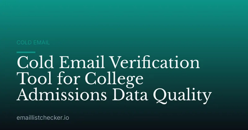 Cold Email Verification Tool for College Admissions Data Quality