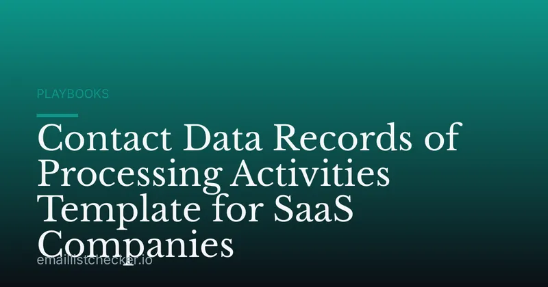 Contact Data Records of Processing Activities Template for SaaS Companies
