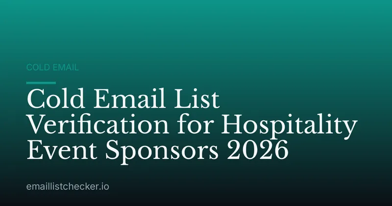 Cold Email List Verification for Hospitality Event Sponsors 2026