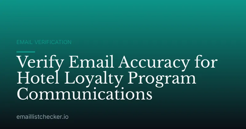 Verify Email Accuracy for Hotel Loyalty Program Communications