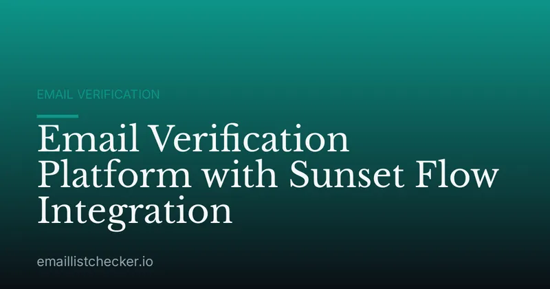 Email Verification Platform with Sunset Flow Integration