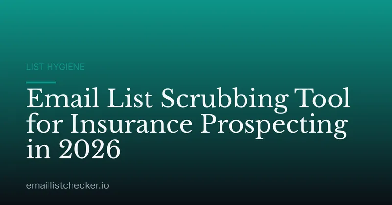 Email List Scrubbing Tool for Insurance Prospecting in 2026