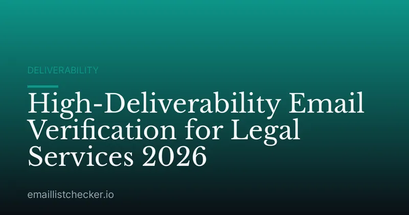 High-Deliverability Email Verification for Legal Services 2026