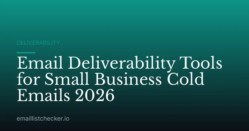 Email Deliverability Tools for Small Business Cold Emails 2026