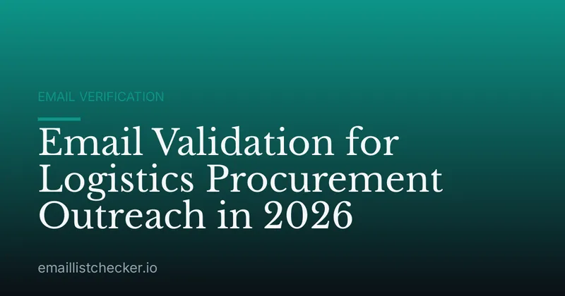 Email Validation for Logistics Procurement Outreach in 2026