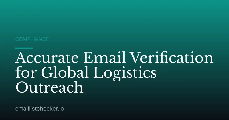 Accurate Email Verification for Global Logistics Outreach