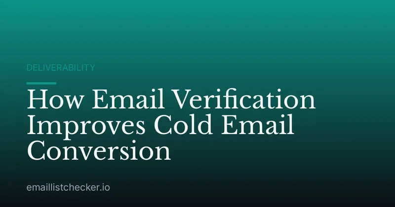 How Email Verification Improves Cold Email Conversion