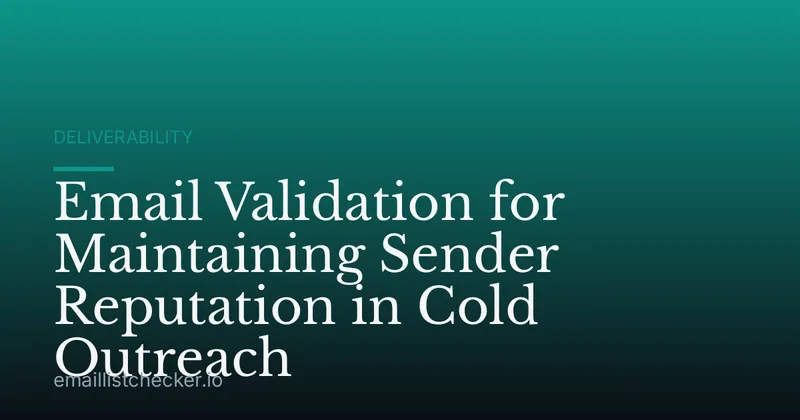 Email Validation for Maintaining Sender Reputation in Cold Outreach