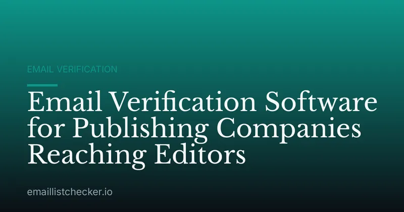 Email Verification Software for Publishing Companies Reaching Editors