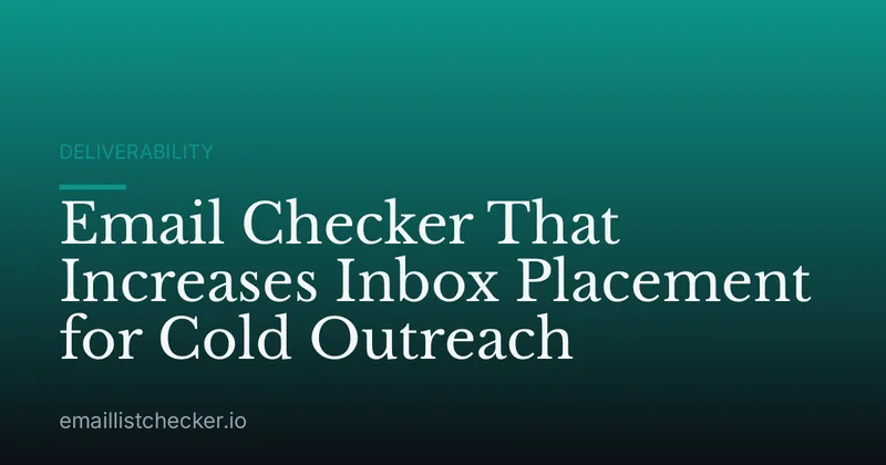 Email Checker That Increases Inbox Placement for Cold Outreach