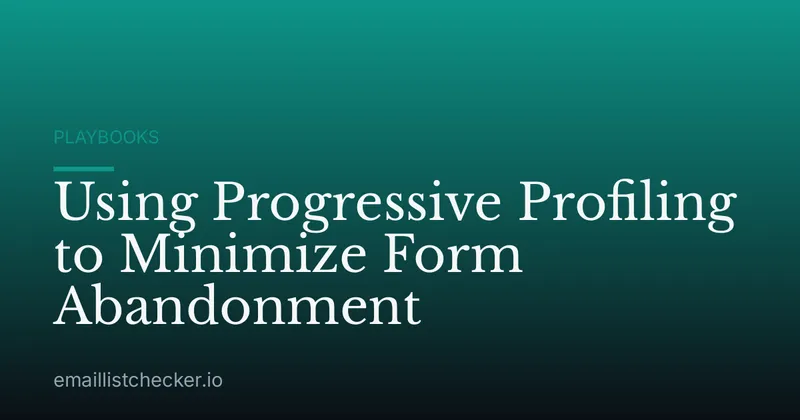 Using Progressive Profiling to Minimize Form Abandonment