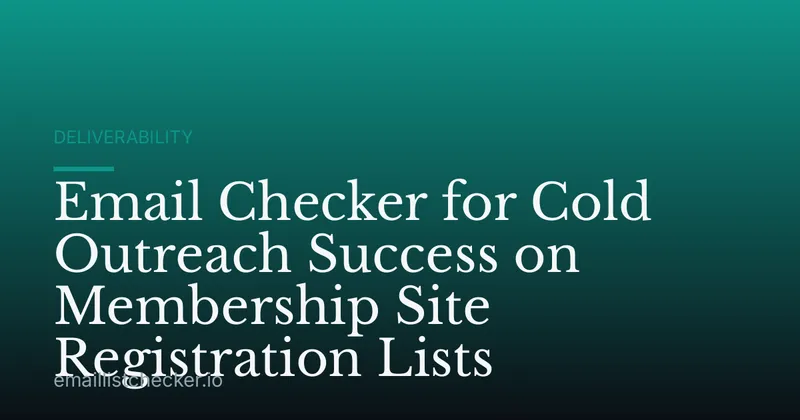 Email Checker for Cold Outreach Success on Membership Site Registration Lists