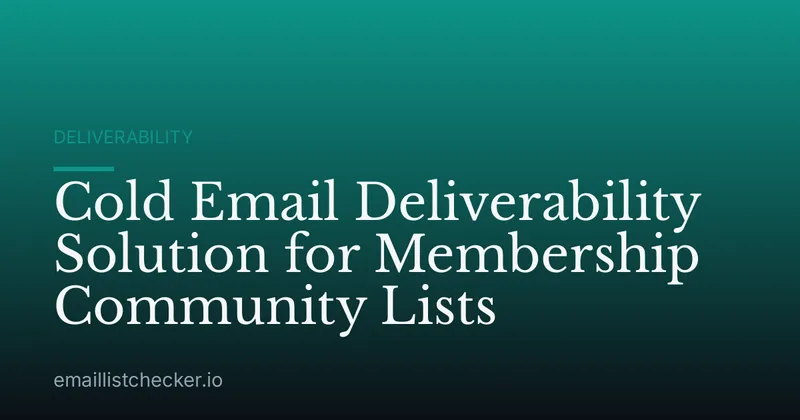 Cold Email Deliverability Solution for Membership Community Lists