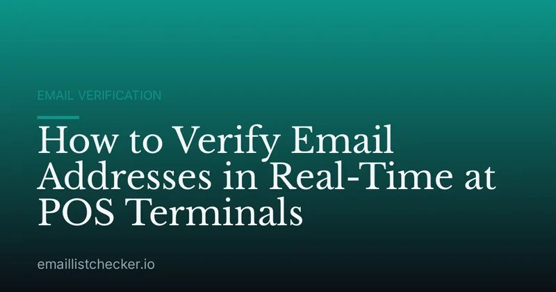 How to Verify Email Addresses in Real-Time at POS Terminals