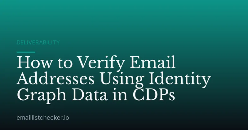 How to Verify Email Addresses Using Identity Graph Data in CDPs