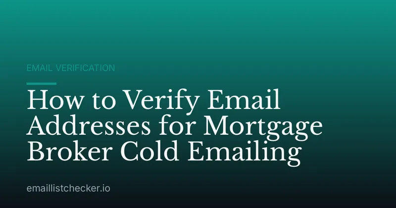How to Verify Email Addresses for Mortgage Broker Cold Emailing