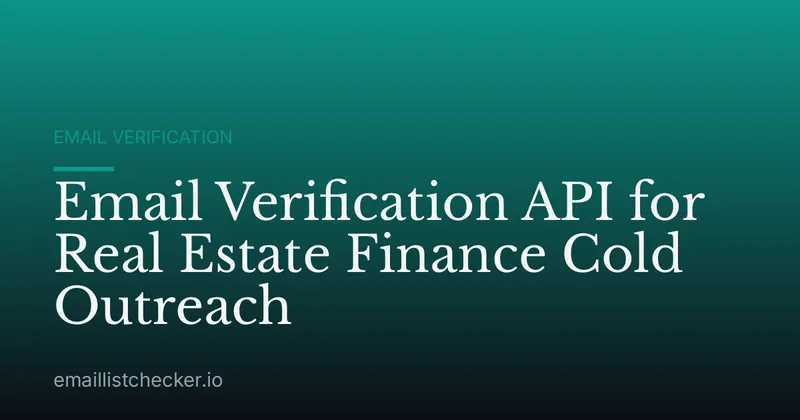 Email Verification API for Real Estate Finance Cold Outreach