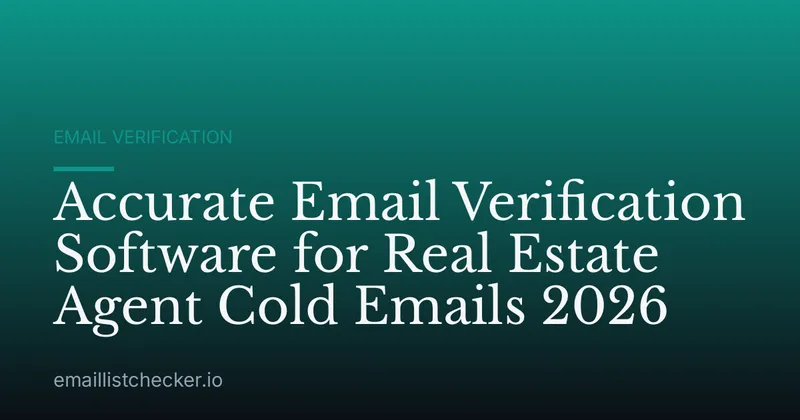 Accurate Email Verification Software for Real Estate Agent Cold Emails 2026